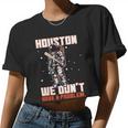 Houston We Don't Have A Problem Astronaut Women Cropped T-shirt