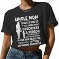 Mother Grandma Single Mom Is Not Status It Is A Word That Describes A Person Who Is Strong Mom Grandmother Women Cropped T-shirt