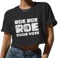 Roe Roe Roe Your Vote Pro Choice Rights 1973 Women Cropped T-shirt
