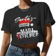 Santas Favorite Math Teacher Women Cropped T-shirt