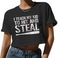 I Teach My Kid To Hit & Steal Dad & Mom's Baseball Boy Women Cropped T-shirt
