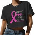 I Wear Pink For My Mom Breast Cancer Awareness Tshirt Women Cropped T-shirt