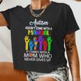 Autism Doesn't Come With A Manual It Comes With A Mom Who Never Gives Up Women Cropped T-shirt