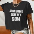 Awesome Like My Son Mother's Day Father's Day Boy Mom Dad Women Cropped T-shirt