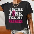 Bc Breast Cancer Awareness I Wear Pink For My Teacher Cancer Women Cropped T-shirt