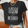 A Dental Legend Has Retured A For Dentist Women Cropped T-shirt