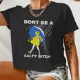 Don't Be A Salty Bitch Women Cropped T-shirt