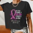 In This Family No One Fights Alone Breast Cancer Awareness Women Cropped T-shirt