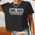 Girl Dad Outnumbered For Father Of Girls Women Cropped T-shirt
