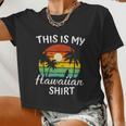 This Is My Hawaiian Shirt Aloha Hawaii For Mens Women Boys Women Cropped T-shirt