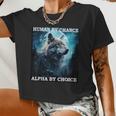 Human By Chance Alpha By Choice Alpha Wolf Women Women Cropped T-shirt