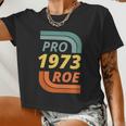 Pro Roe 1973 Roe Vs Wade Pro Choice Tshirt V2 Women Cropped T-shirt