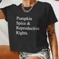 Pumpkin Spice Reproductive Rights Pro Choice Feminist Rights Women Cropped T-shirt