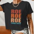 Roe Roe Roe Your Vote Pro Roe Protect Roe V Wade Women Cropped T-shirt