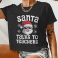 Santa Talks To Teachers Christmas Women Men Xmas Teacher Women Cropped T-shirt