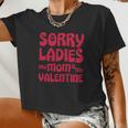 Sorry Ladies My Mom Is My Valentine Women Cropped T-shirt