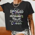 If I Am Spoiled It Is My Husband's Fault Because He Treats Me Like A Queen Women Cropped T-shirt