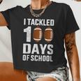 I Tackled 100 Days School 100Th Day Football Student Teacher Women Cropped T-shirt