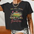 The Only Thing I Love More Than Quilting Is Being A Grandma Women Cropped T-shirt