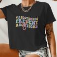 Vasectomies Prevent Abortions Pro Choice Pro Roe Women's Rights Women Cropped T-shirt