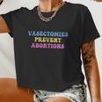 Vasectomies Prevent Abortions Prolife Feminest Prochoice Women Cropped T-shirt