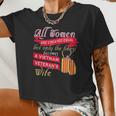 All Women Are Created Equal But Only The Finest Becomes A Vietnam Veteran's Wife Women Cropped T-shirt