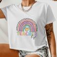 Cute Rainbow Teacher Life Teacher Last Day Of School Women Cropped T-shirt