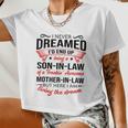 I Never Dreamed I'd End Up Being A Son In Law Awesome Tshirt Women Cropped T-shirt