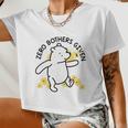 Zero Bothers Given Zero Bothers Given V2 Women Cropped T-shirt