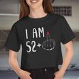 I Am 52 Plus 1 Middle Finger For A 53Th Birthday For Women Women Cropped T-shirt