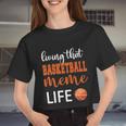 Basketball Meme Life Basketball Grandma Meme Women Cropped T-shirt