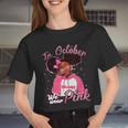 Bc Breast Cancer Awareness In October We Wear Pink Black Girl Cancer Women Cropped T-shirt