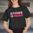 Bitches Is Weird Women Women Cropped T-shirt