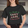 Is That A Candy Cane In Your Pocket Ugly Christmas Xmas Women Cropped T-shirt