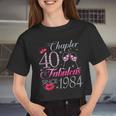Chapter 40 Fabulous Since 1984 40Th Birthday For Women Women Cropped T-shirt
