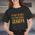 Cute I'm Not Retired I'm A Professional Grandpa Women Cropped T-shirt