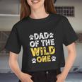 Dad Of The Wild One 1St Birthday Leopard Dad Boy Women Cropped T-shirt