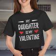 My Daughter Is My Valentine For Mothers Women Cropped T-shirt