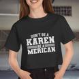 Don_T Be A Karen Be A American Plus Size Shirt For Men Women Family And Women Cropped T-shirt