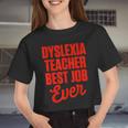 Dyslexia Teacher Therapist Best Job Dyslexic Therapy Women Cropped T-shirt