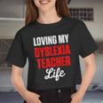 Dyslexia Teacher Therapist Loving Dyslexic Therapy Women Cropped T-shirt