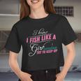 Fish Like A Girl Try To Keep Up Tshirt Women Cropped T-shirt