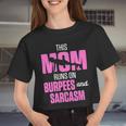 Fitness This Mom Runs On Burpees And Sarcasm Women Cropped T-shirt