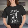 Some Girls Love Guns And Dogs Female Pro Gun Women Cropped T-shirt