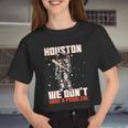 Houston We Don't Have A Problem Astronaut Women Cropped T-shirt