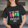I'm This Many Popsicles Old 4Th Birthday Popsicle Women Cropped T-shirt