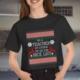 I'm A Teacher On The Nice Listgiftfunny Ugly Christmas Sweater Meaningful Women Cropped T-shirt