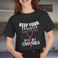 Keep Your Rosaries Off My Ovaries Pro Choice Gear Women Cropped T-shirt