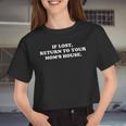 If Lost Return To Your Mom's House Cool Rude Humor Women Cropped T-shirt