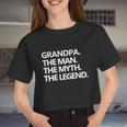 Mens Grandpa The Man The Myth The Legend Father's Day Men Tshirt Women Cropped T-shirt